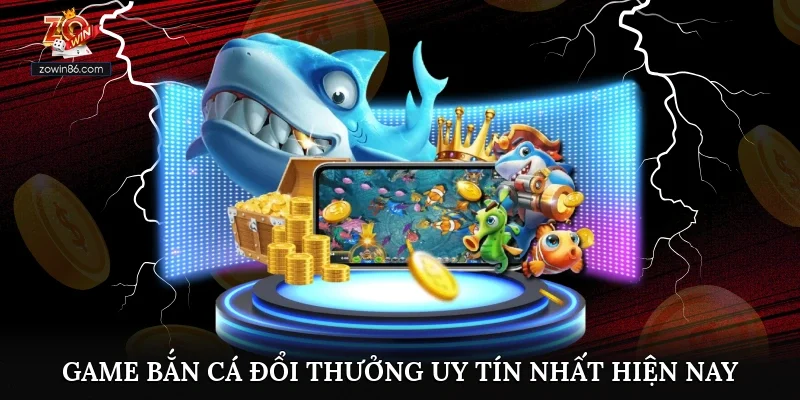 Top Game Bắn Cá Đổi Thưởng Uy Tín Nhất Hiện Nay