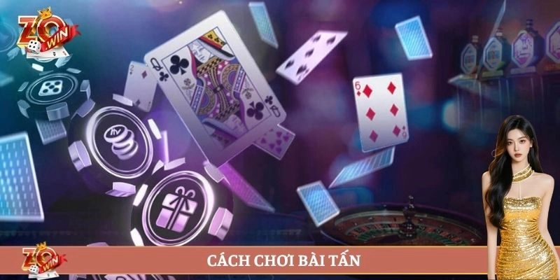 Cách chơi bài tấn