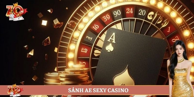 Sảnh AE Sexy Casino – Giải Trí Đỉnh Cao Cùng Mỹ Nhân