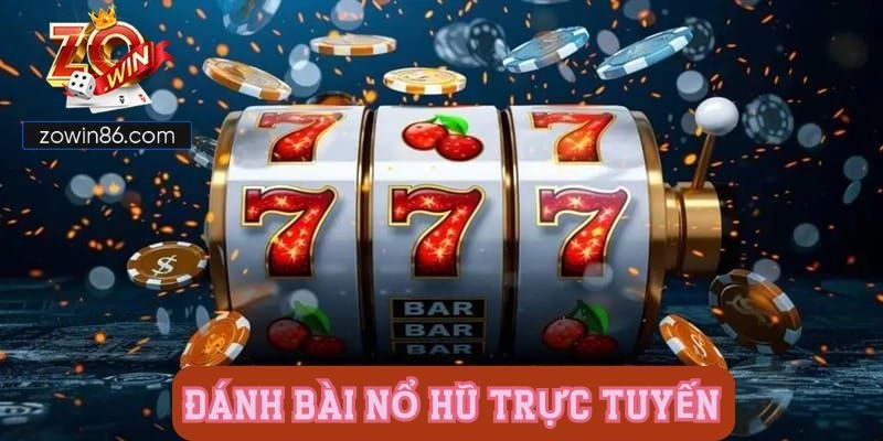 Lời khuyên hữu ích khi chơi đánh bài nổ hũ trực tuyến